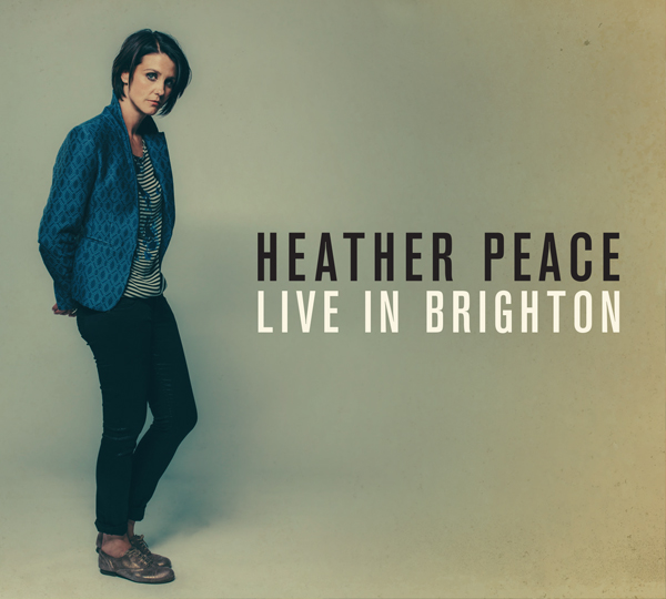 Live in Brighton. – Heather Peace